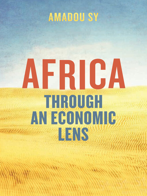 Title details for Africa through an Economic Lens by Amadou Sy - Available